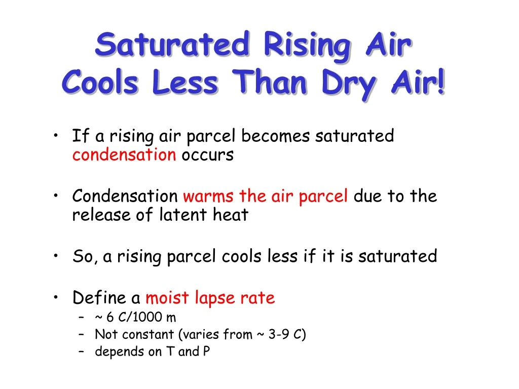 saturated rising air cools less than dry air
