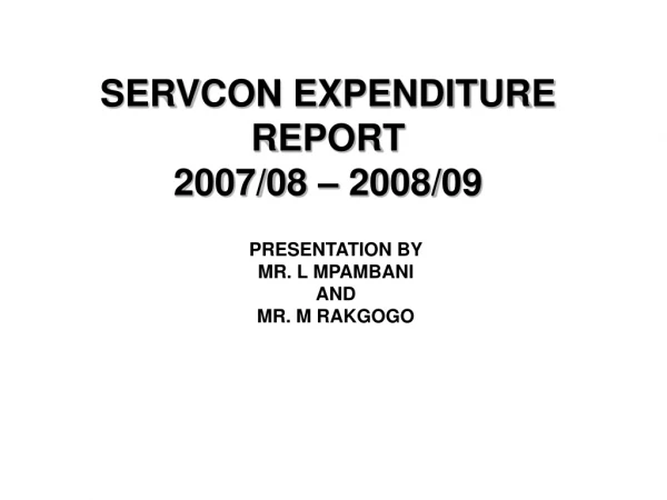 SERVCON EXPENDITURE REPORT 2007/08 – 2008/09