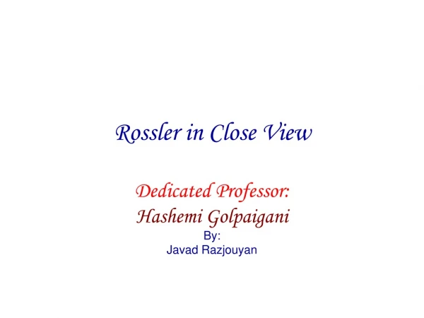 Rossler in Close View