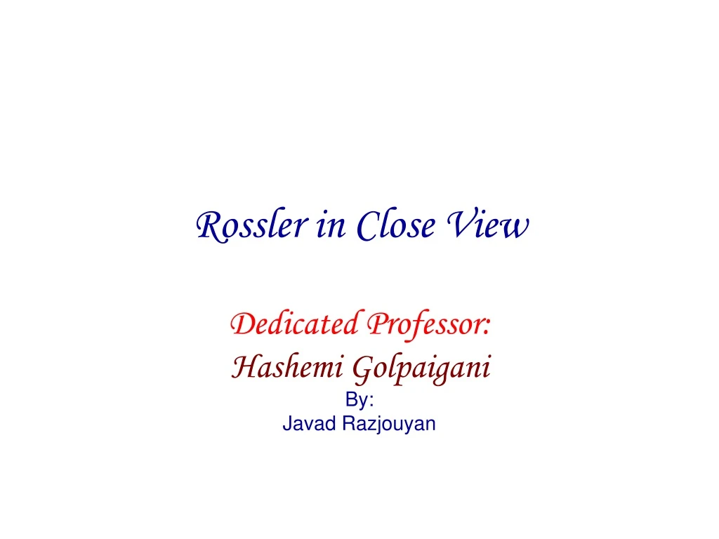 rossler in close view