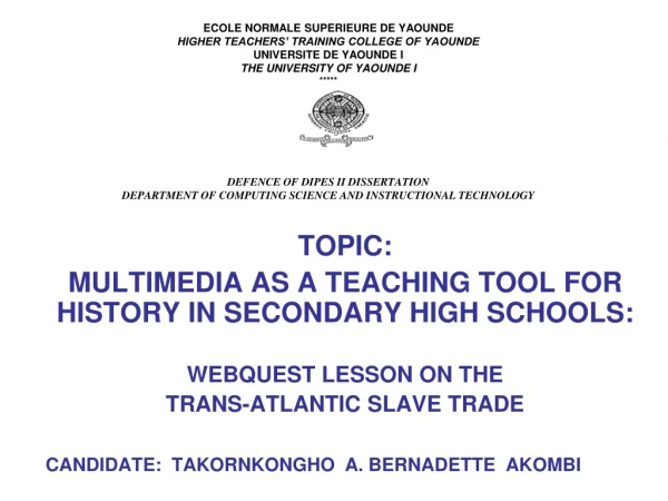 TOPIC: MULTIMEDIA AS A TEACHING TOOL FOR HISTORY IN SECONDARY HIGH SCHOOLS: