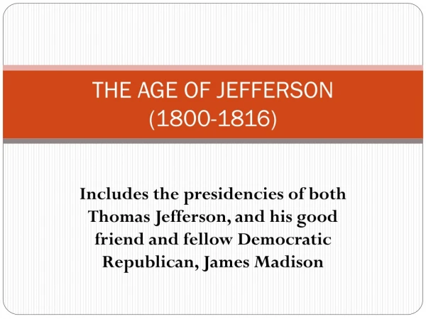 THE AGE OF JEFFERSON (1800-1816)