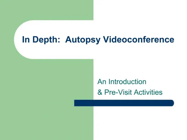 In Depth: Autopsy Videoconference