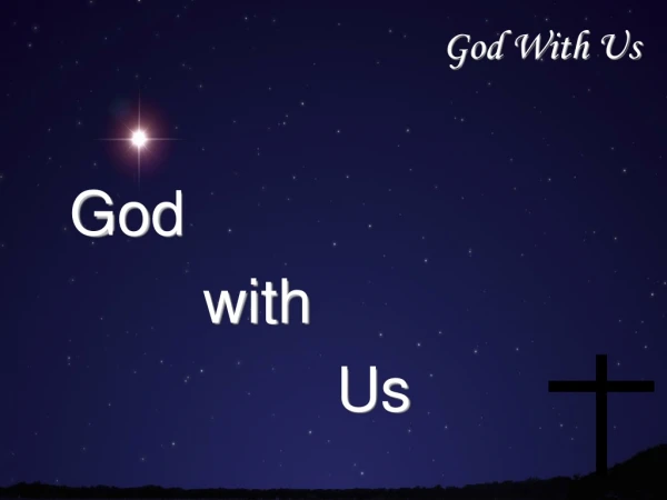 God 			 with 					 Us