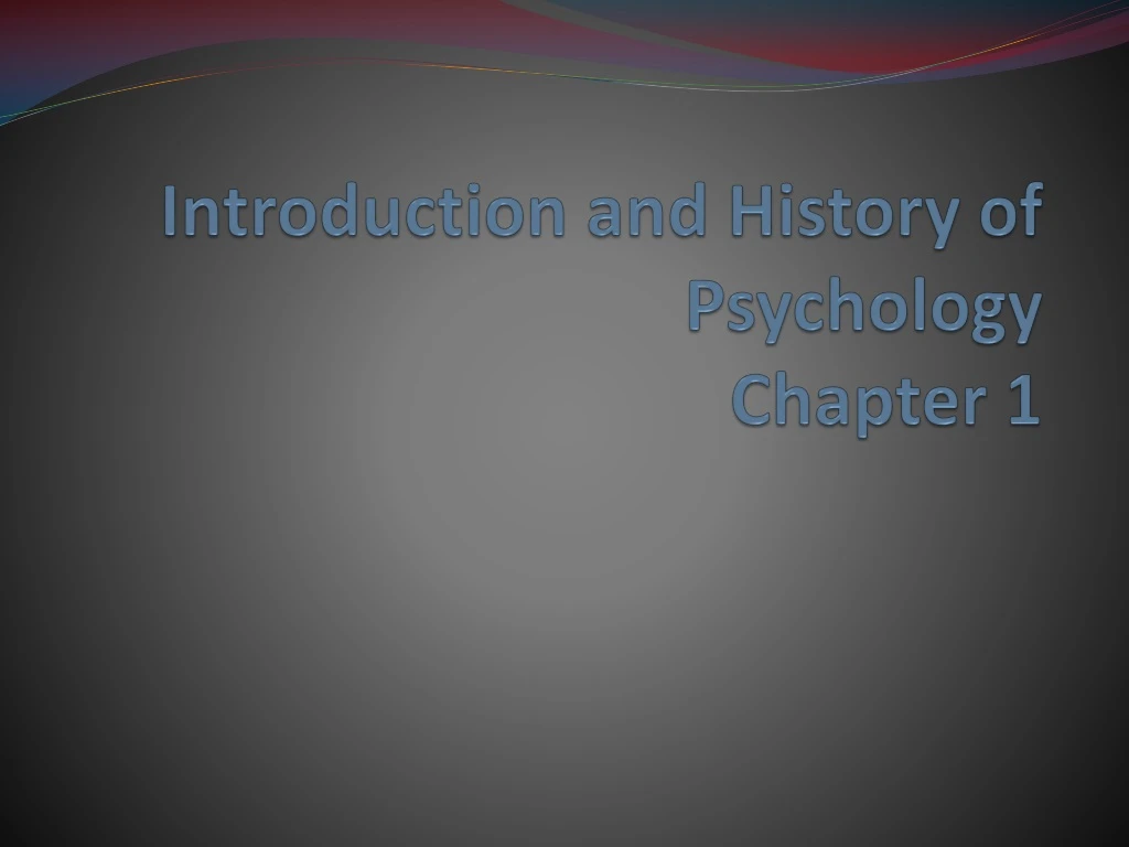 introduction and history of psychology chapter 1