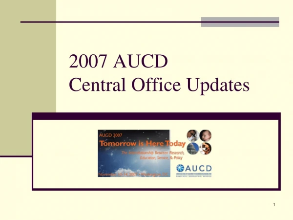 2007 AUCD Central Office Updates