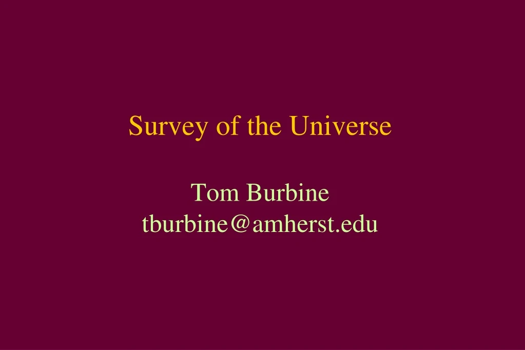 survey of the universe tom burbine tburbine@amherst edu