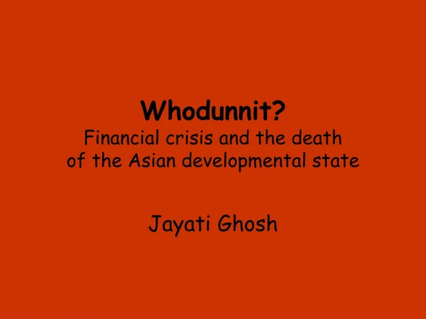 Whodunnit? Financial crisis and the death of the Asian developmental state