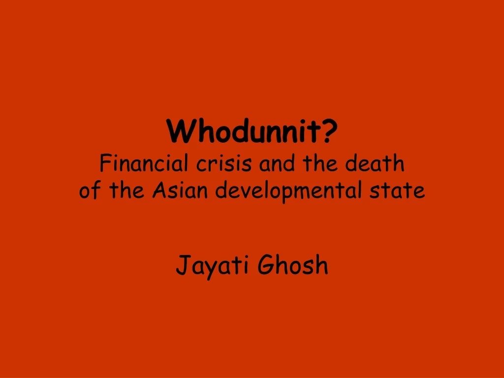 whodunnit financial crisis and the death of the asian developmental state