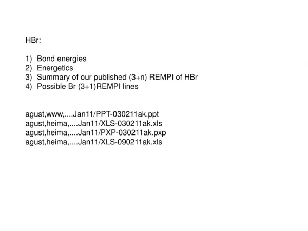 HBr: Bond energies Energetics Summary of our published (3+n) REMPI of HBr