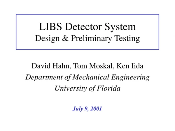 LIBS Detector System Design &amp; Preliminary Testing