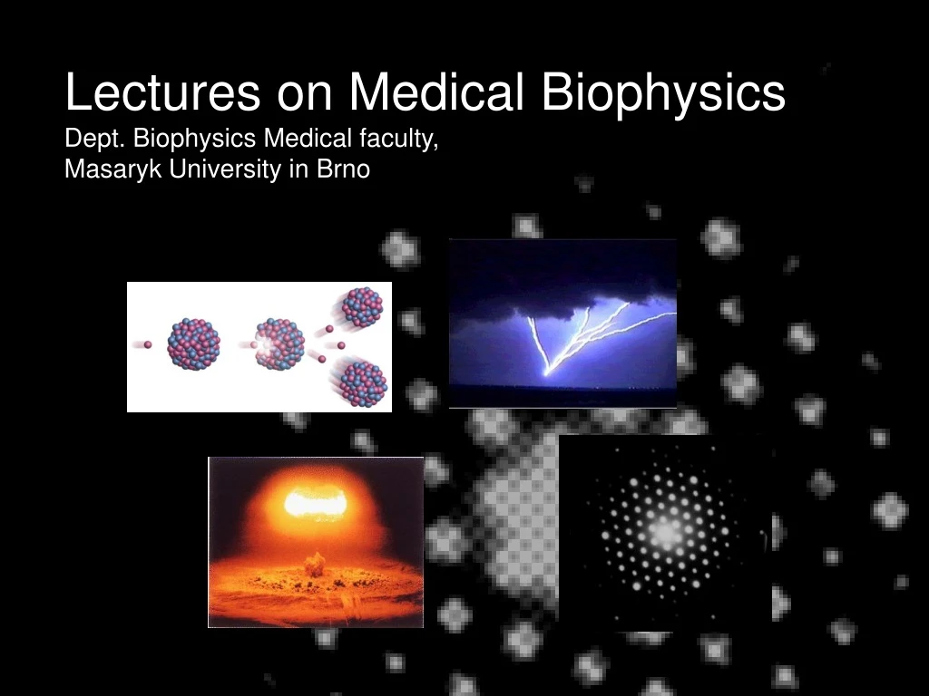 lectures on medical biophysics dept biophysics