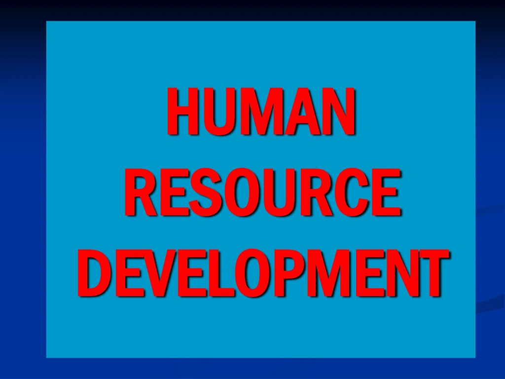 PPT - HUMAN RESOURCE DEVELOPMENT PowerPoint Presentation, free download ...