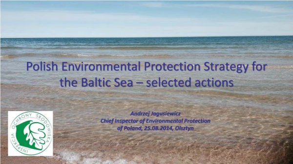 Polish E nvironmental P rotection S trategy for the Baltic Sea – selected actions