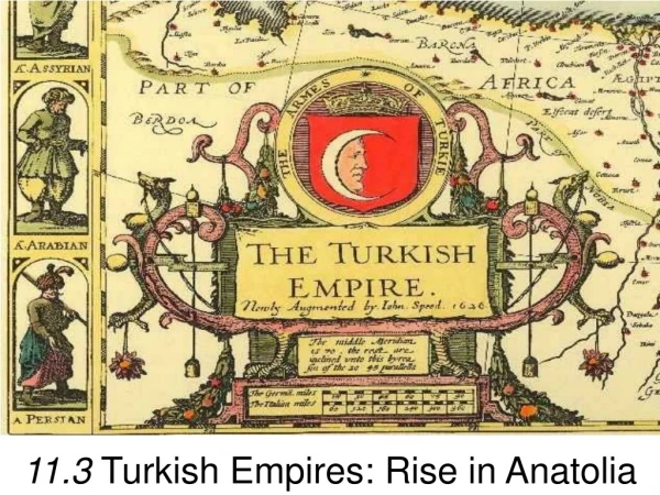 11.3 Turkish Empires: Rise in Anatolia