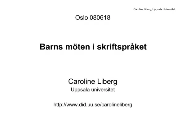 Caroline Liberg, Uppsala Universitet