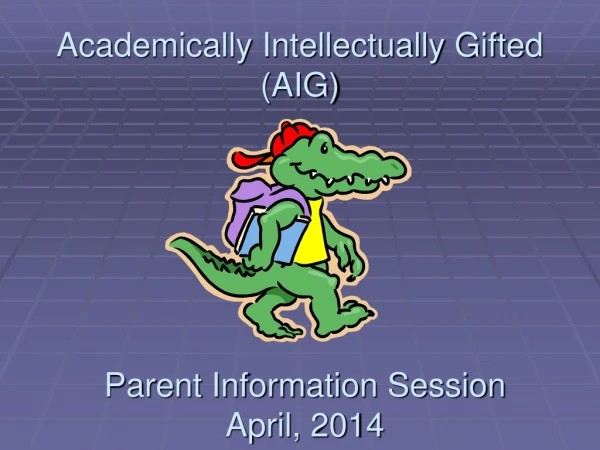 Academically Intellectually Gifted (AIG)
