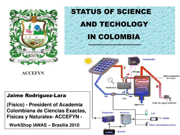 STATUS OF SCIENCE AND TECHOLOGY IN COLOMBIA