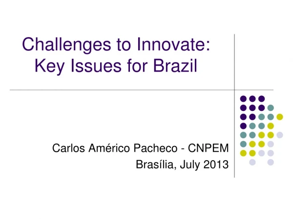 Challenges to Innovate: Key Issues for Brazil