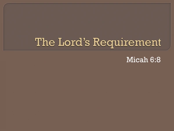 The Lord’s Requirement