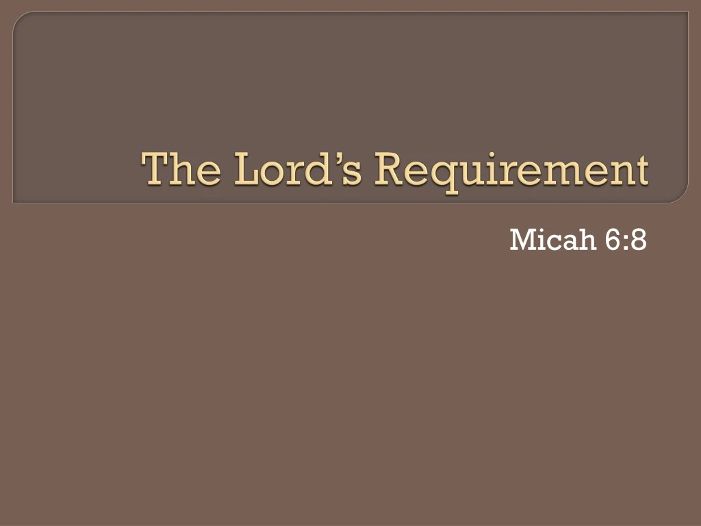 the lord s requirement