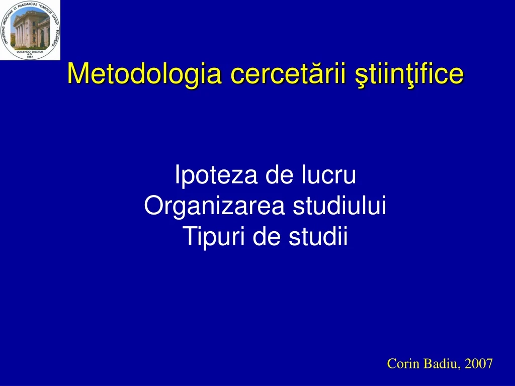 metodologia cercet rii tiin ifice ipoteza de lucru organizarea studiului tipuri de studii