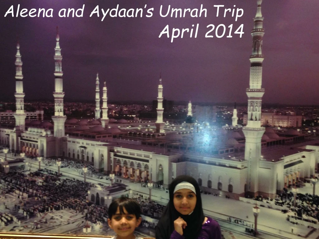 aleena and aydaan s umrah trip april 2014