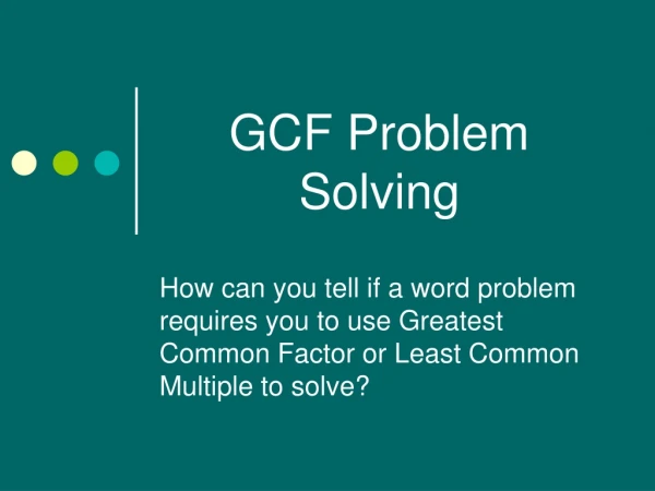 GCF Problem Solving