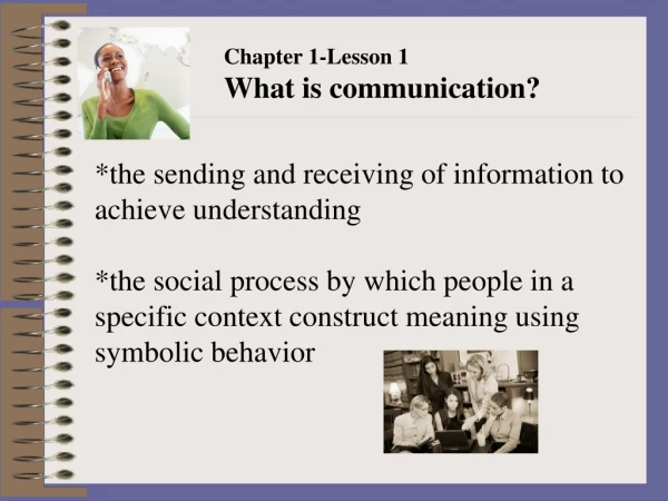 *the sending and receiving of information to achieve understanding