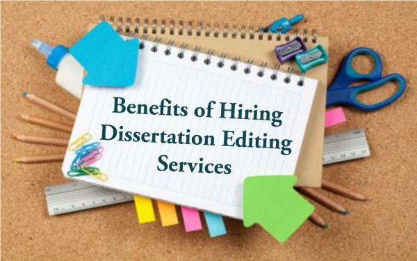 Benefits of Hiring Dissertation Editing Services