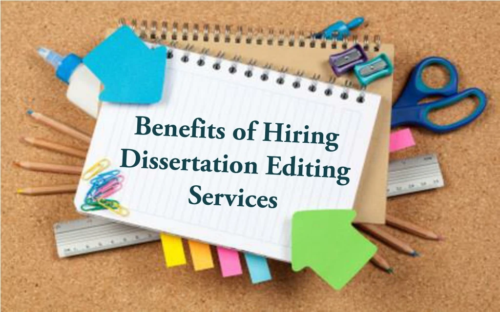 benefits of hiring dissertation editing services