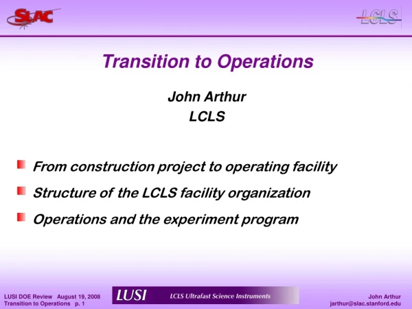 From construction project to operating facility Structure of the LCLS facility organization