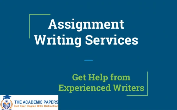 Assignment Writing Services - Get Help from Experienced Writers