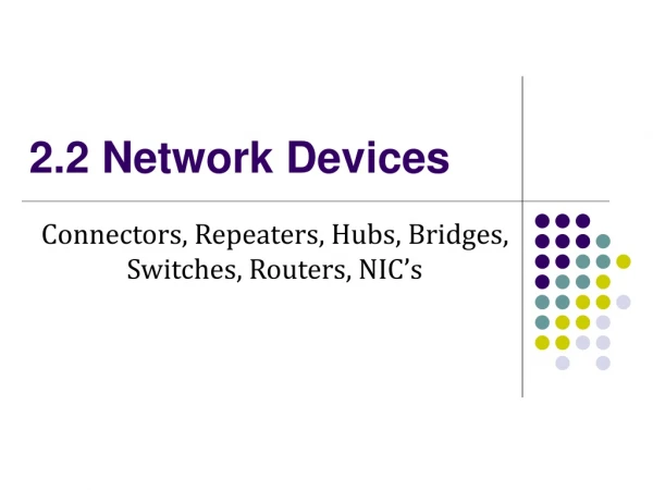 2.2 Network Devices