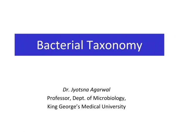 Dr. Jyotsna Agarwal Professor, Dept. of Microbiology, King George’s Medical University
