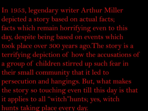 In 1953, legendary writer Arthur Miller depicted a story based on actual facts;