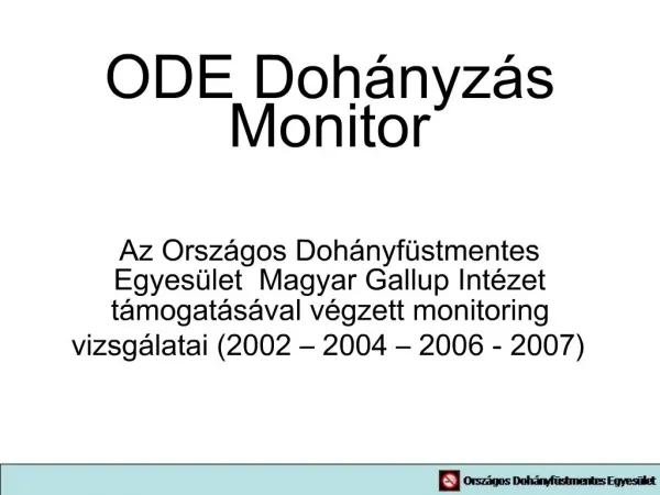 ODE Doh nyz s Monitor Az Orsz gos Doh nyf stmentes Egyes let Magyar Gallup Int zet t mogat s val v gzett monitoring vi