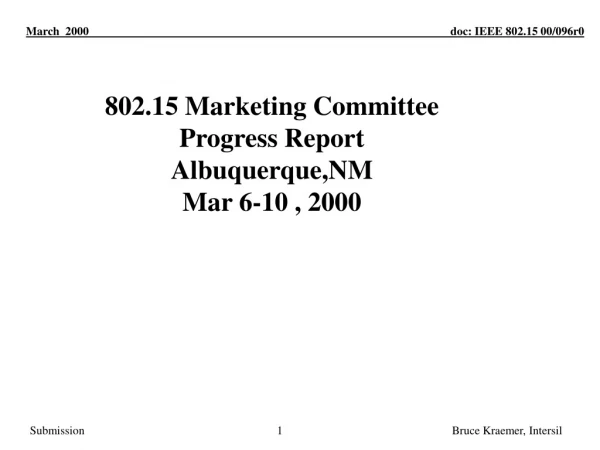 802.15 Marketing Committee Progress Report Albuquerque,NM Mar 6-10 , 2000