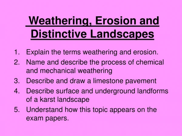 Weathering, Erosion and Distinctive Landscapes