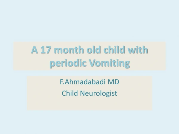 A 17 month old child with periodic Vomiting