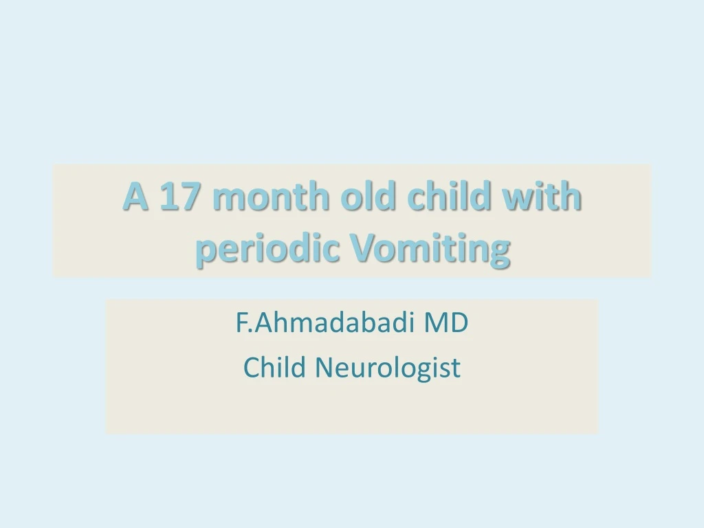 a 17 month old child with periodic vomiting