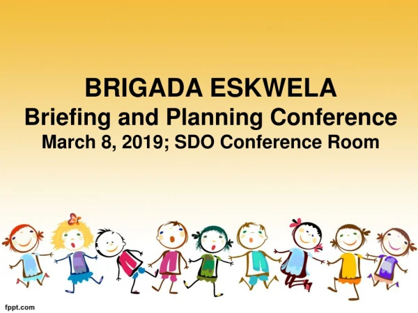 BRIGADA ESKWELA Briefing and Planning Conference March 8, 2019; SDO Conference Room