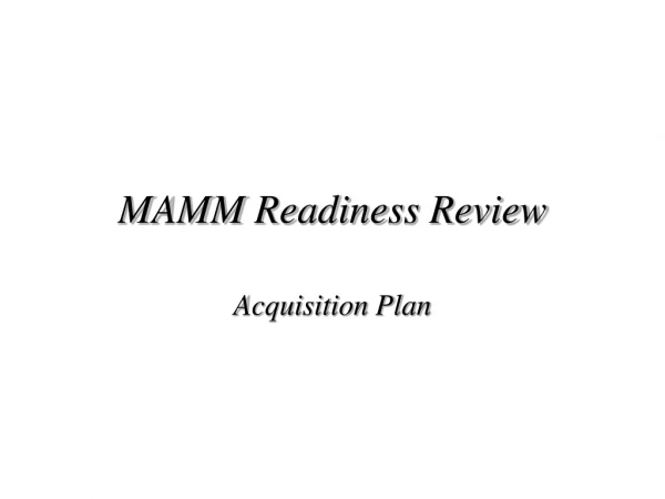 MAMM Readiness Review