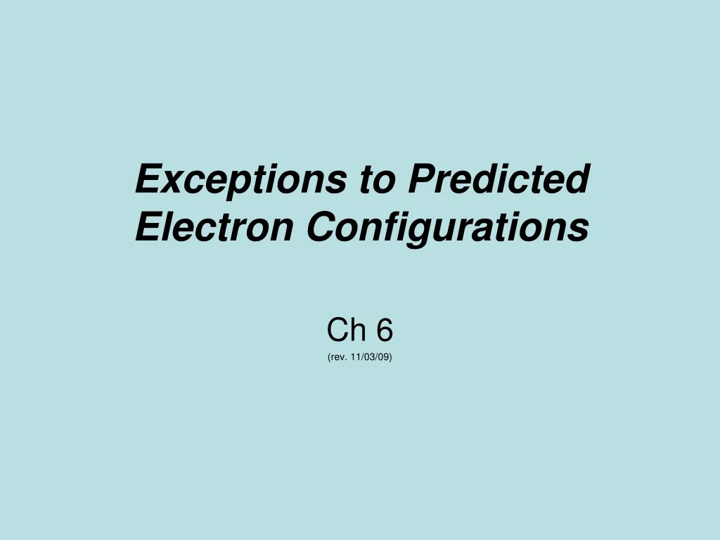 exceptions to predicted electron configurations
