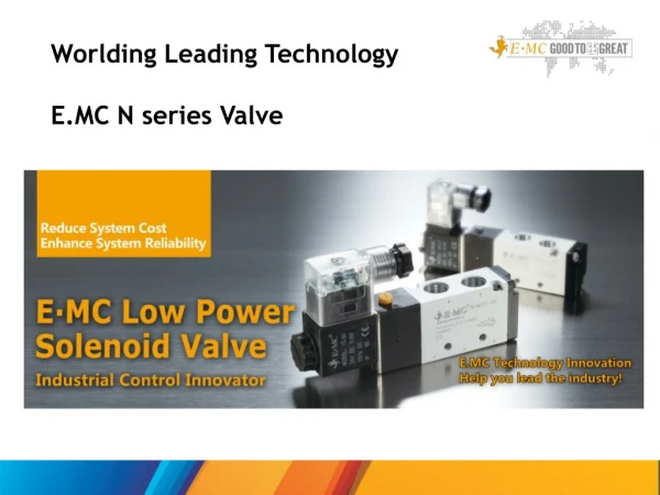 Worlding Leading Technology E.MC N series Valve