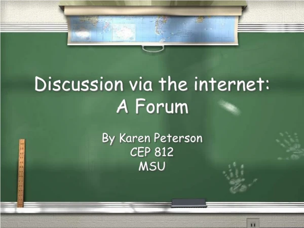 Discussion via the internet: A Forum
