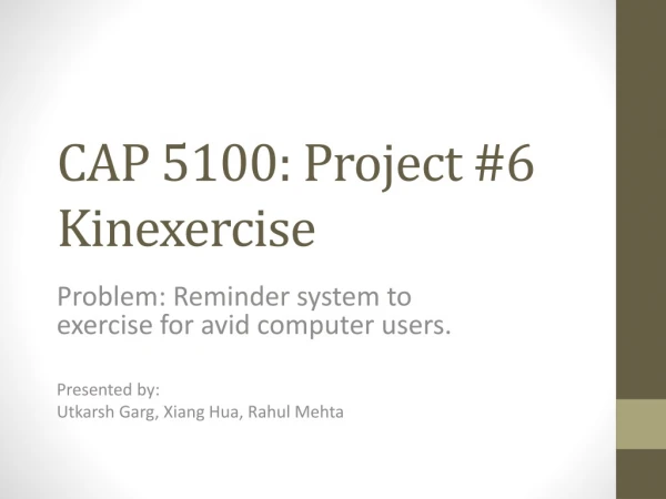 CAP 5100: Project #6 Kinexercise