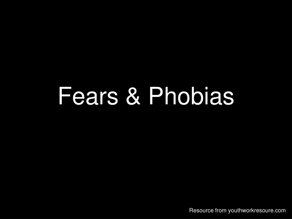 fears phobias