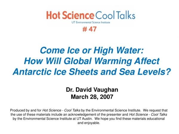 Come Ice or High Water: How Will Global Warming Affect Antarctic Ice Sheets and Sea Levels?