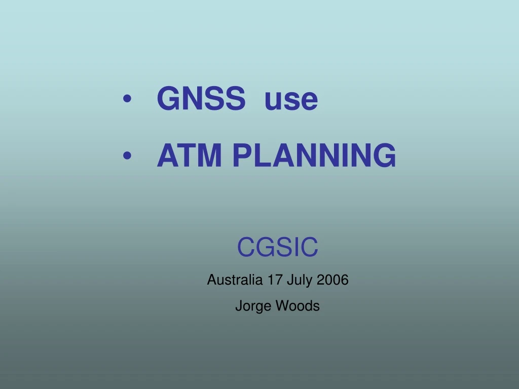 gnss use atm planning cgsic australia 17 july